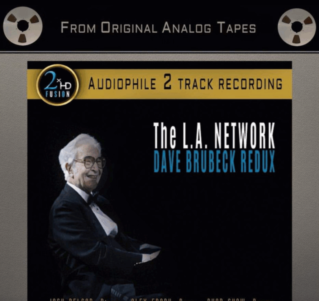 THE L.A. NETWORK, DAVE BRUBECK REDUX